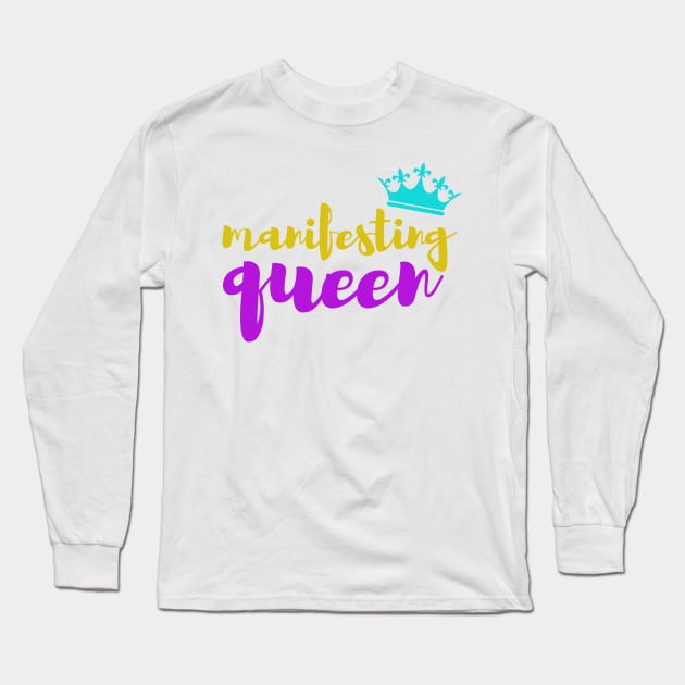 manifesting queen Long Sleeve T-Shirt by Manifesting123